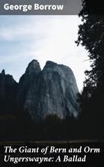 The Giant of Bern and Orm Ungerswayne: A Ballad