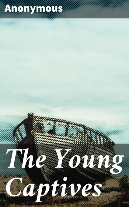 The Young Captives - Anonymous - ebook