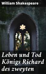 Leben und Tod Königs Richard des zweyten