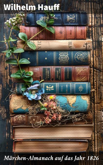 Märchen-Almanach auf das Jahr 1826 - Wilhelm Hauff - ebook