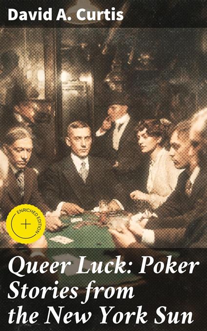 Queer Luck: Poker Stories from the New York Sun