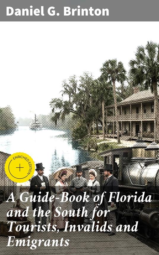 A Guide-Book of Florida and the South for Tourists, Invalids and Emigrants