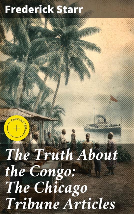 The Truth About the Congo: The Chicago Tribune Articles