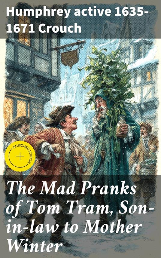 The Mad Pranks of Tom Tram, Son-in-law to Mother Winter