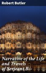 Narrative of the Life and Travels of Serjeant B——