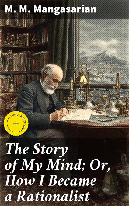 The Story of My Mind; Or, How I Became a Rationalist
