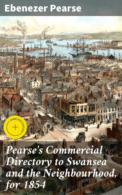Pearse's Commercial Directory to Swansea and the Neighbourhood, for 1854