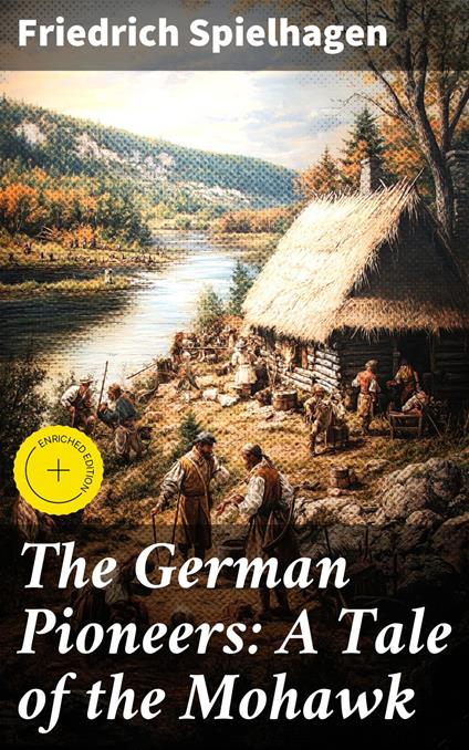 The German Pioneers: A Tale of the Mohawk