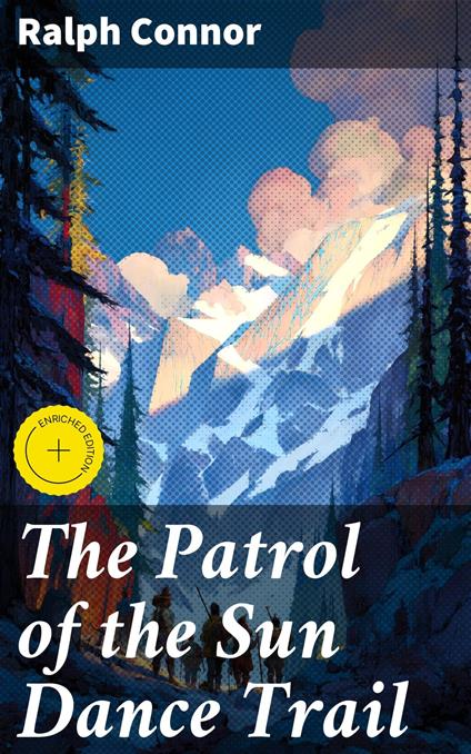 The Patrol of the Sun Dance Trail