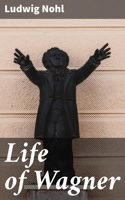 Life of Wagner