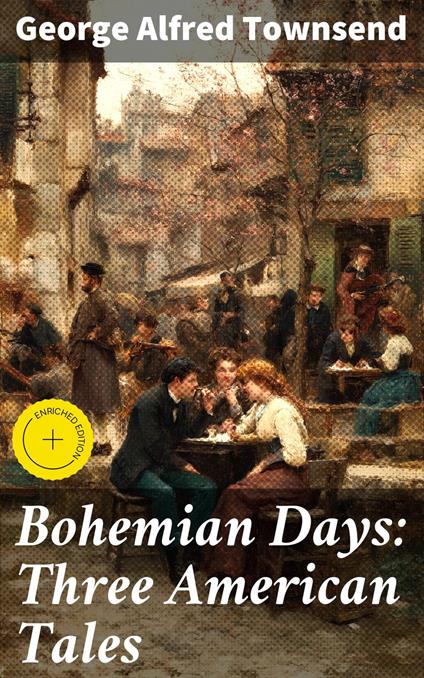 Bohemian Days: Three American Tales