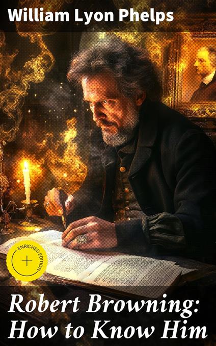 Robert Browning: How to Know Him