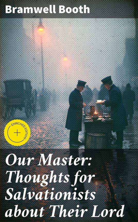 Our Master: Thoughts for Salvationists about Their Lord