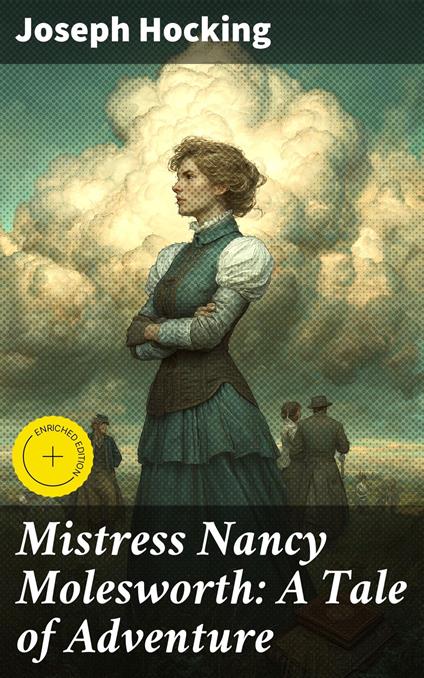 Mistress Nancy Molesworth: A Tale of Adventure