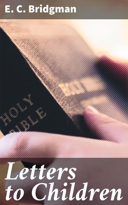 Letters to Children - E. C. Bridgman - ebook