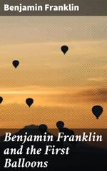 Benjamin Franklin and the First Balloons