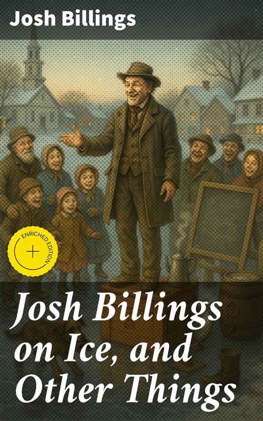 Josh Billings on Ice, and Other Things
