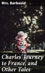 Charles' Journey to France, and Other Tales