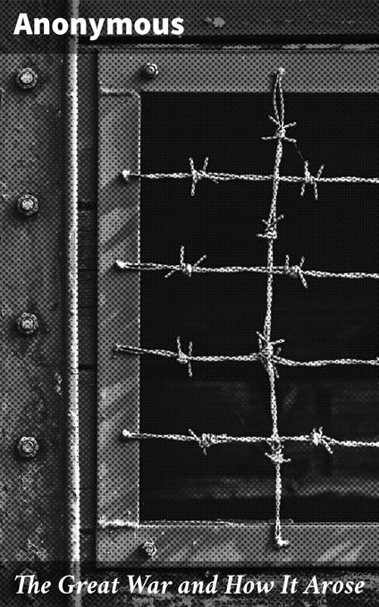 The Great War and How It Arose
