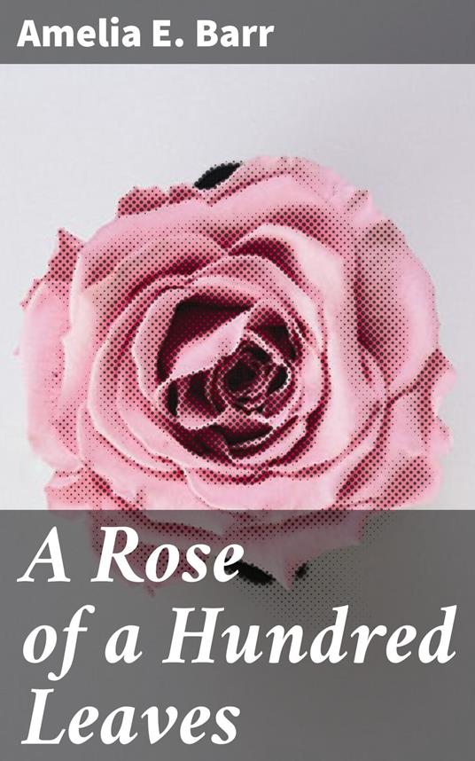 A Rose of a Hundred Leaves