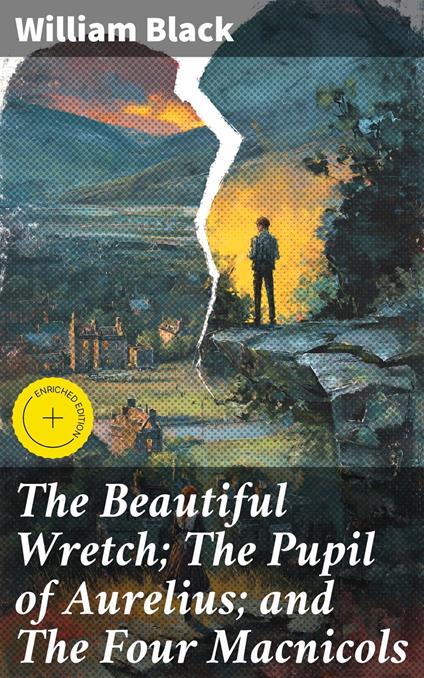 The Beautiful Wretch; The Pupil of Aurelius; and The Four Macnicols