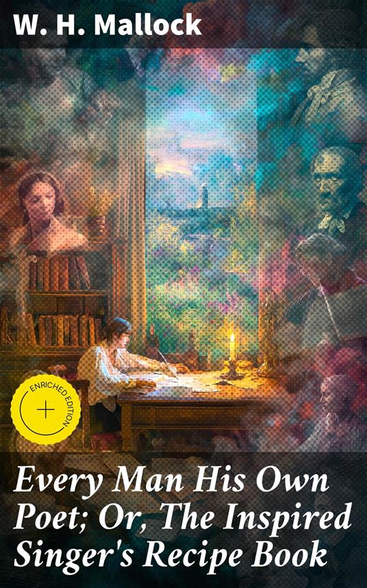 Every Man His Own Poet; Or, The Inspired Singer's Recipe Book