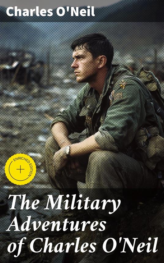 The Military Adventures of Charles O'Neil