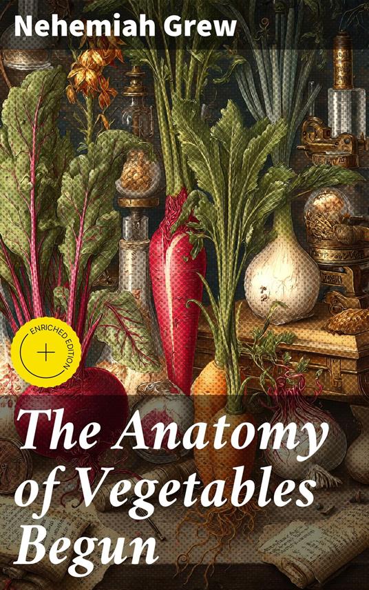 The Anatomy of Vegetables Begun