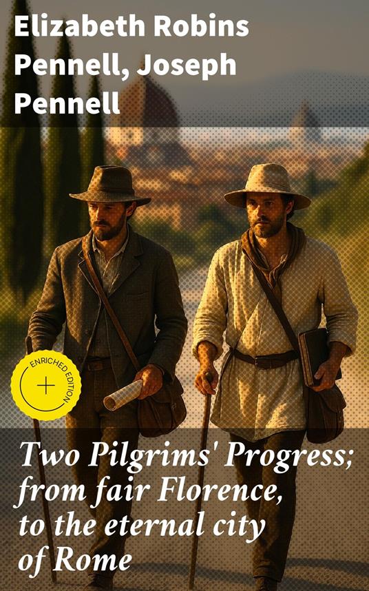 Two Pilgrims' Progress; from fair Florence, to the eternal city of Rome