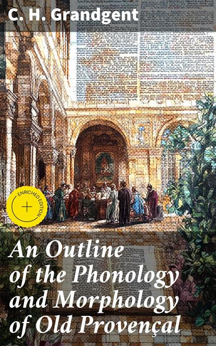 An Outline of the Phonology and Morphology of Old Provençal