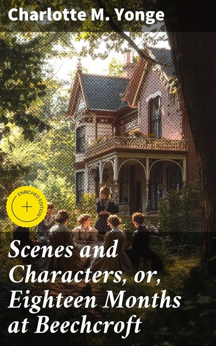 Scenes and Characters, or, Eighteen Months at Beechcroft