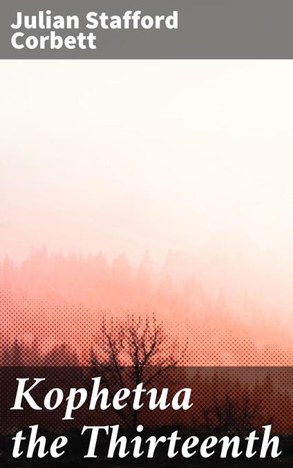 Kophetua the Thirteenth