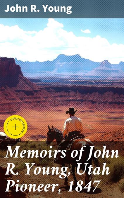 Memoirs of John R. Young, Utah Pioneer, 1847