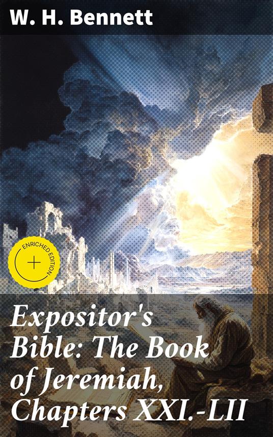 Expositor's Bible: The Book of Jeremiah, Chapters XXI.-LII