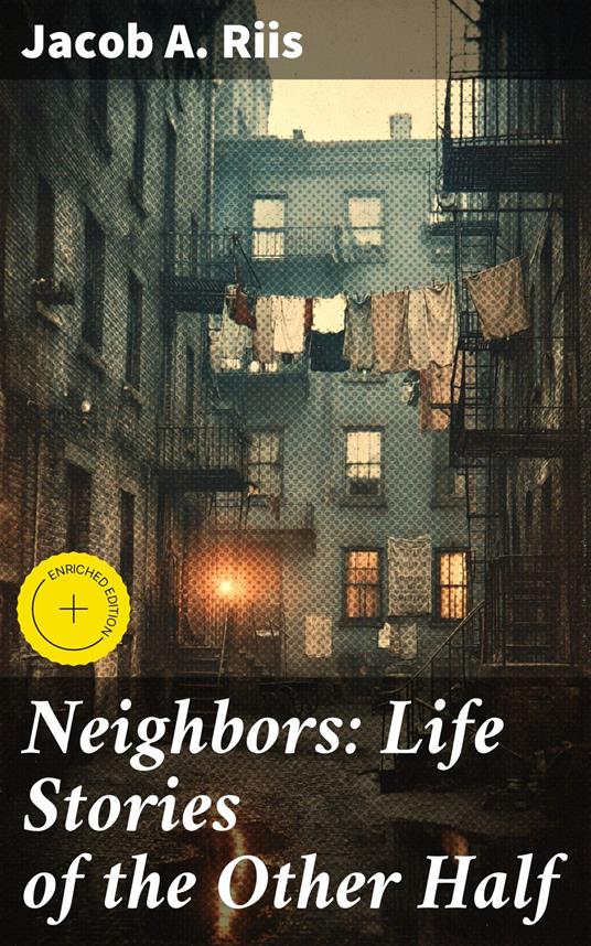 Neighbors: Life Stories of the Other Half