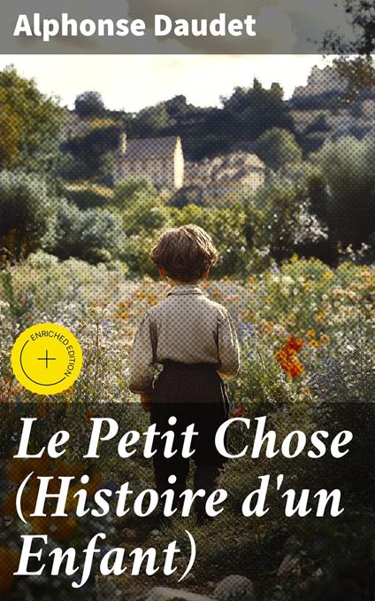 Le Petit Chose (Histoire d'un Enfant)