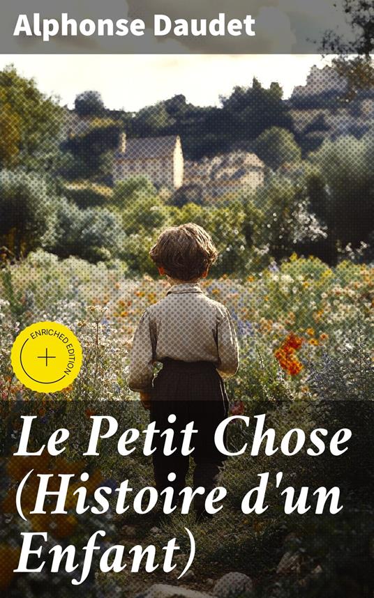 Le Petit Chose (Histoire d'un Enfant)
