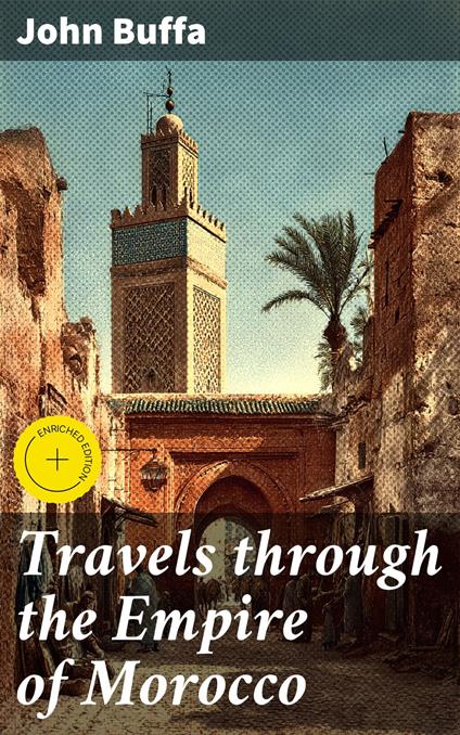 Travels through the Empire of Morocco