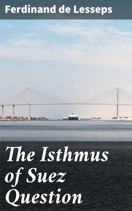 The Isthmus of Suez Question