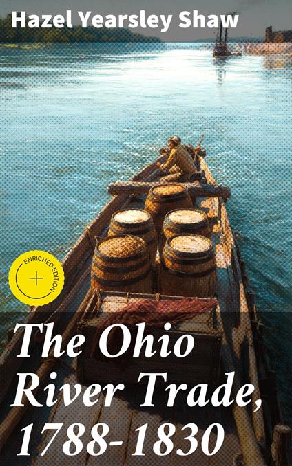 The Ohio River Trade, 1788-1830