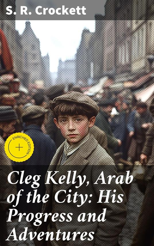 Cleg Kelly, Arab of the City: His Progress and Adventures