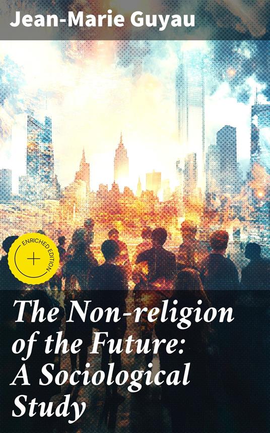 The Non-religion of the Future: A Sociological Study