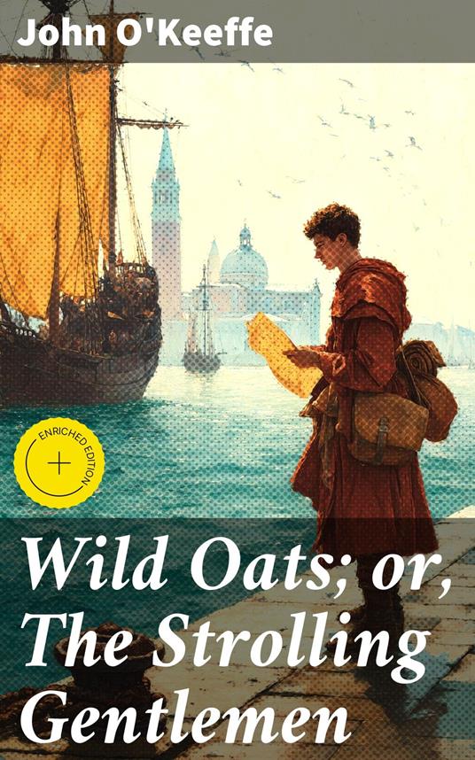 Wild Oats; or, The Strolling Gentlemen