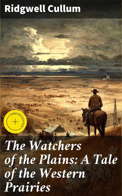 The Watchers of the Plains: A Tale of the Western Prairies