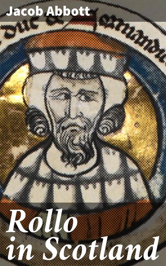 Rollo in Scotland - Jacob Abbott - ebook