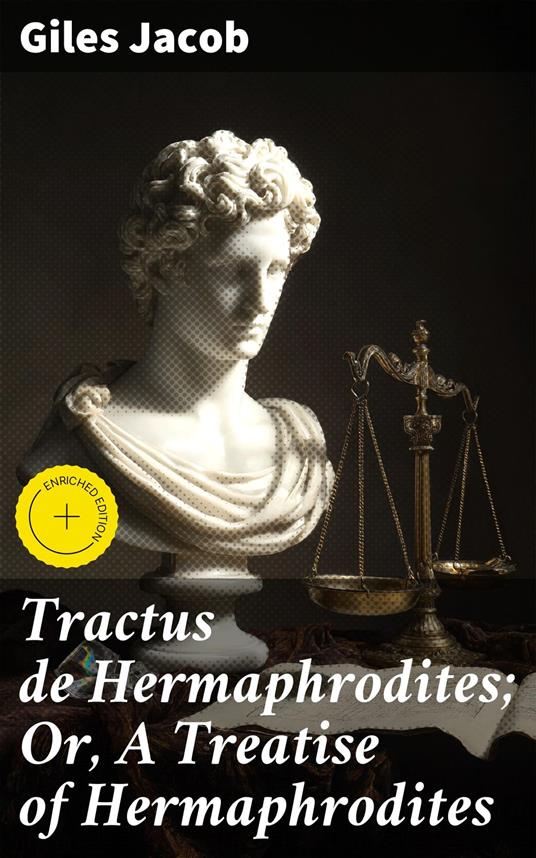 Tractus de Hermaphrodites; Or, A Treatise of Hermaphrodites