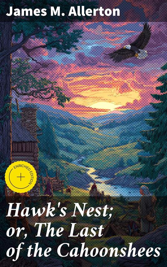 Hawk's Nest; or, The Last of the Cahoonshees