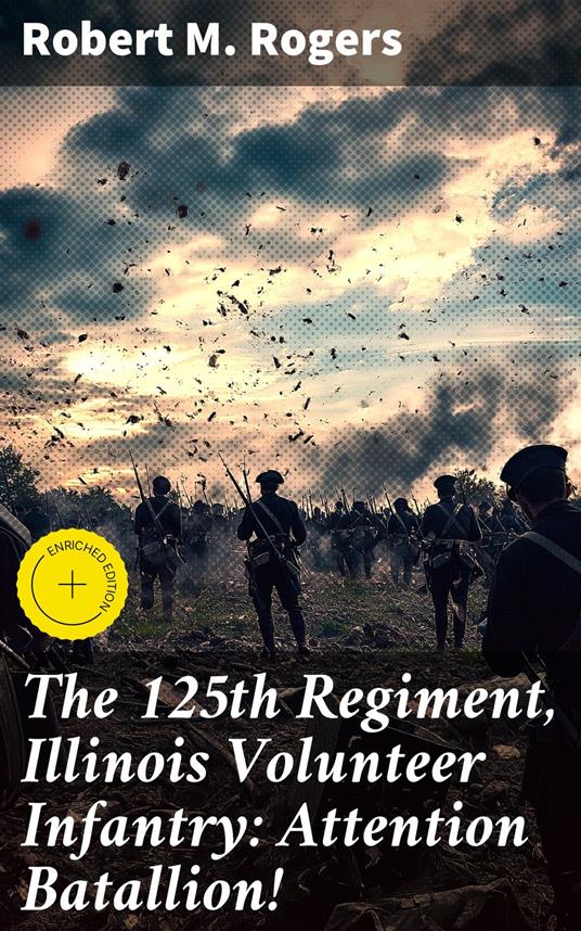 The 125th Regiment, Illinois Volunteer Infantry: Attention Batallion!