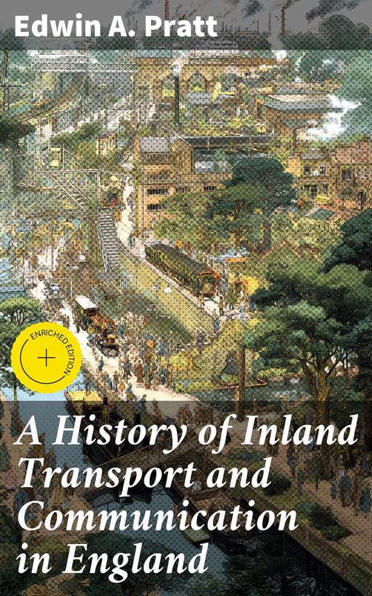 A History of Inland Transport and Communication in England