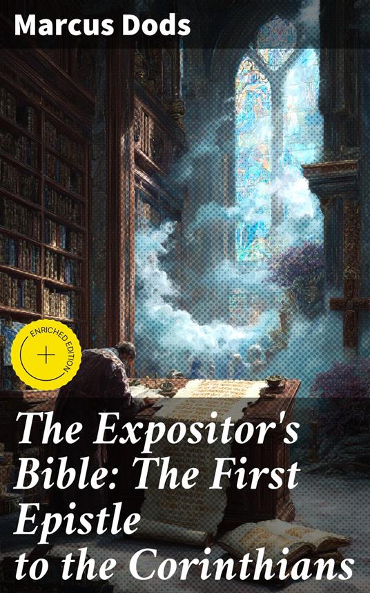 The Expositor's Bible: The First Epistle to the Corinthians